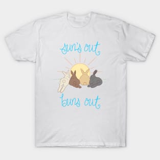 sun's out buns out T-Shirt